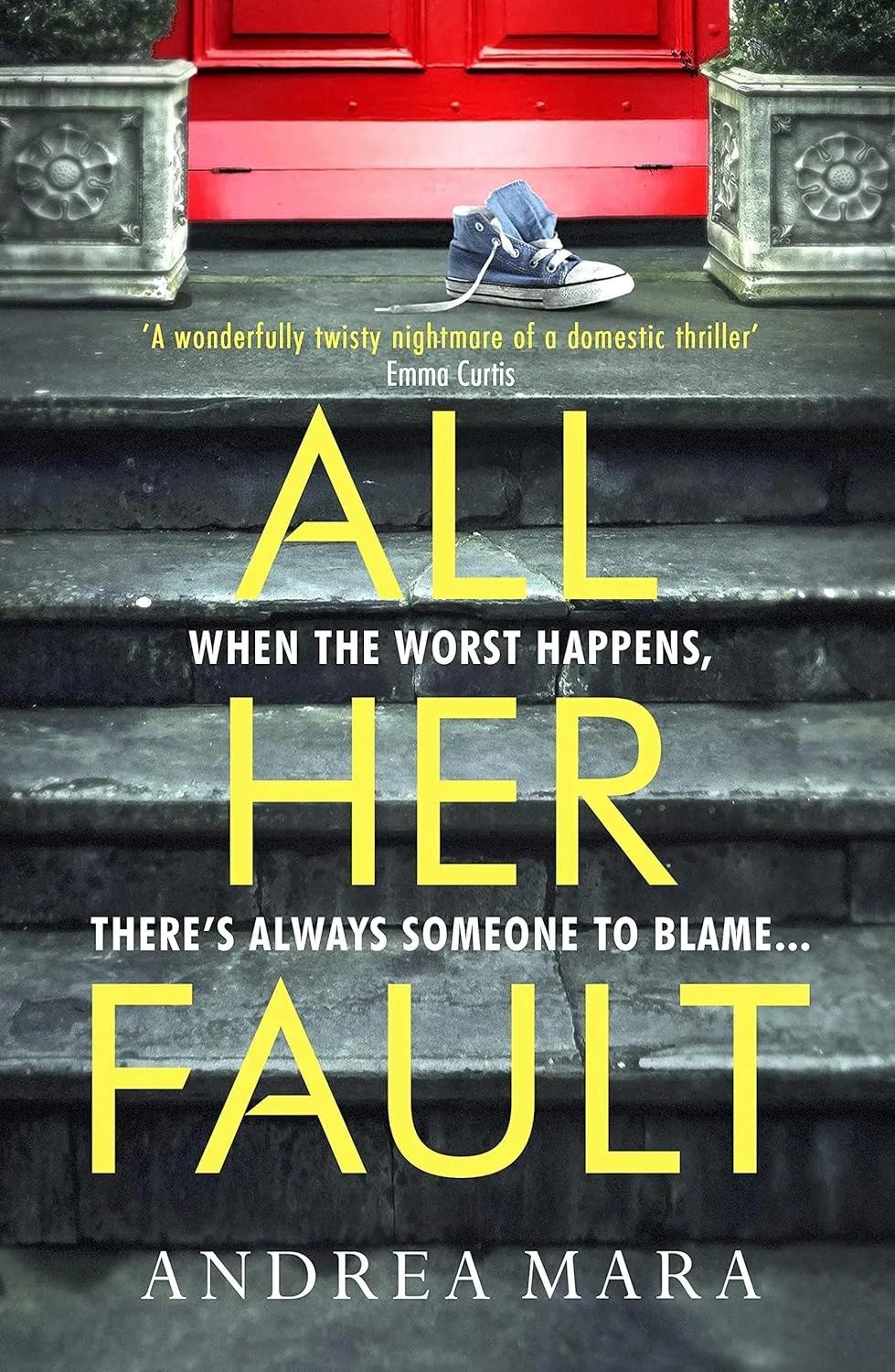 All Her Fault: The breathlessly twisty Sunday Times bestseller everyone is talking about Hardcover  July 22, 2021
