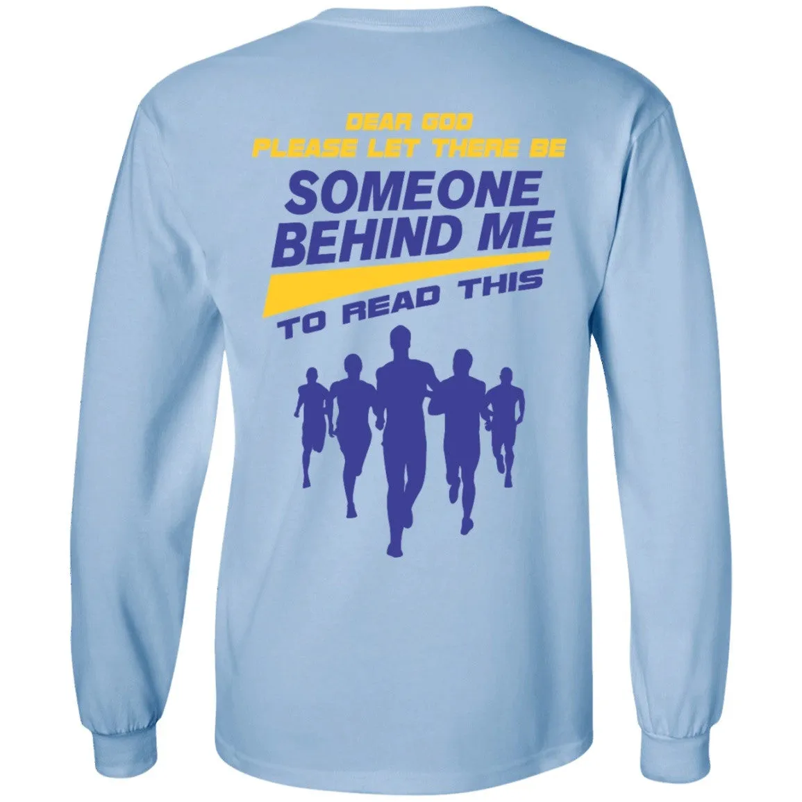 For Someone Behind Me Long Sleeve Tee